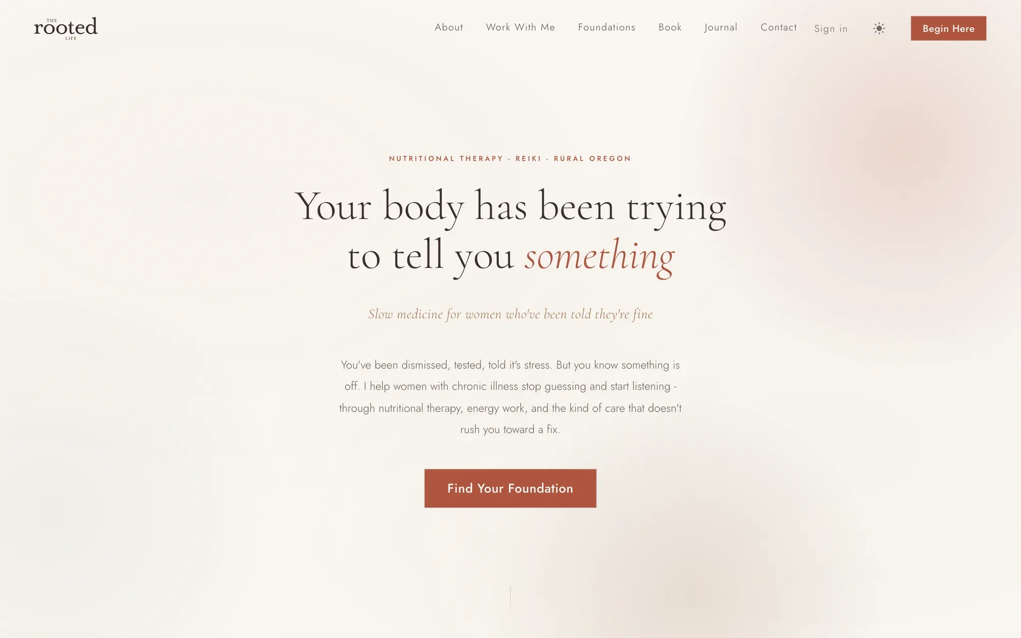 The live rootcausewell.com homepage above the fold: cream canvas, serif headline reading 'Your body has been trying to tell you something', and a terracotta Find Your Foundation button.